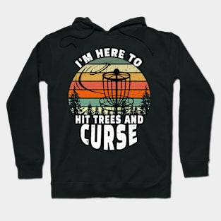 I'm Here To Hit Trees And Curse Vintage Hoodie